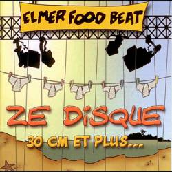 Elmer Food Beat : Ze Disque 30 cm et Plus...